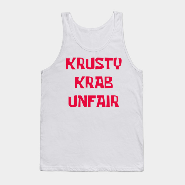 Krusty Krab Unfair!